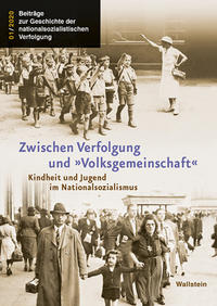 Zwischen Verfolgung und »Volksgemeinschaft« : Kindheit und Jugend im Nationalsozialismus