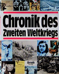 Chronik des Zweiten Weltkriegs : Mit einer Einl. von Jost Dülffer