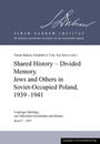 Shared history - divided memory : Jews and others in Soviet-occupied Poland, 1939-1941
