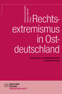 Rechtsextremismus in Ostdeutschland : Demokratie und Rechtsextremismus im ländlichen Raum