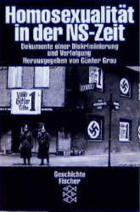 Homosexualität in der NS-Zeit : Dokumente einer Diskriminierung und Verfolgung