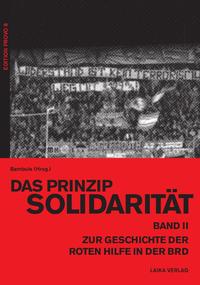 Das Prinzip Solidarität : zur Geschichte der Roten Hilfe in der BRD. Bd. 2