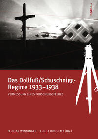 Das Dollfuß/Schuschnigg-Regime 1933-1938. Vermessung eines Forschungsfeldes