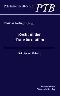 Recht in der Transformation : Rechts- und Verfassungswandel in Mittel- und Osteuropa ; Beiträge zur Debatte