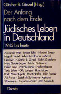 Der Anfang nach dem Ende : Jüdisches Leben in Deutschland 1945 bis heute