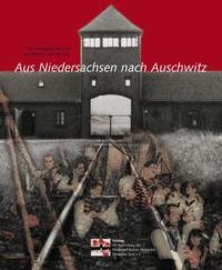 Aus Niedersachsen nach Auschwitz : Die Verfolgung der Sinti und Roma in der NS-Zeit ; Katalog zur Ausstellung des Niedersächsischen Verbandes Deutscher Sinti e.V