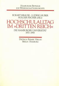 Hochschulalltag im "Dritten Reich" : die Hamburger Universität 1933 - 1945