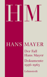 Der Fall Hans Mayer : Dokumente 1956 - 1963