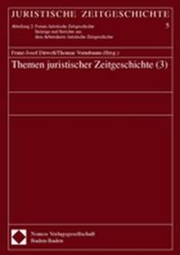 Themen juristischer Zeitgeschichte. . Bd. 3