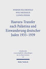 Haavara-Transfer nach Palästina : und Einwanderung deutscher Juden 1933 - 1939