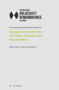 Refugee policies from 1933 until today : challenges and responsibilities
