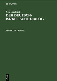 Der deutsch-israelische Dialog : Dokumentation eines erregenden Kapitels deutscher Außenpolitik. . Bd. 1,  Politik