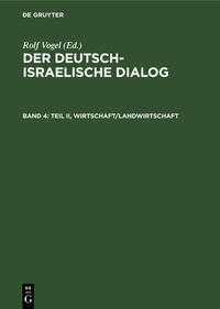 Der deutsch-israelische Dialog : Dokumentation eines erregenden Kapitels deutscher Außenpolitik. . Bd. 4,  Wirtschaft/Landwirtschaft
