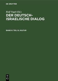 Der deutsch-israelische Dialog : Dokumentation eines erregenden Kapitels deutscher Außenpolitik. . Bd. 6,  Kultur