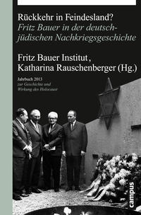 Rückkehr in Feindesland? : Fritz Bauer in der deusch-jüdischen Nachkriegsgeschichte