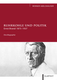 Ruhrkohle und Politik : Ernst Brandi 1875-1937 ; eine Biographie