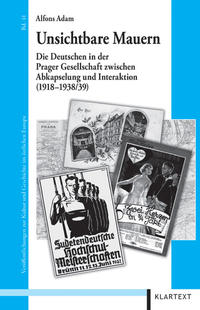 Unsichtbare Mauern : die Deutschen in der Prager Gesellschaft zwischen Abkapselung und Interaktion (1918 - 1938/39)