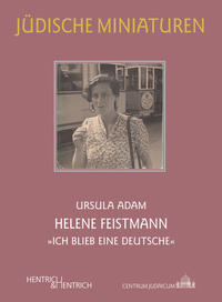 Helene Feistmann : "Ich blieb eine Deutsche"
