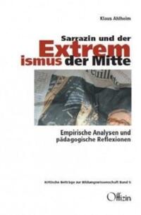 Sarrazin und der Extremismus der Mitte : Empirische Analysen und pädagogische Reflexionen