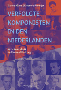 Verfolgte Komponisten in den Niederlanden : verbotene Musik im Zweiten Weltkrieg