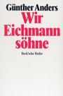 Wir Eichmannsöhne : offener Brief an Klaus Eichmann