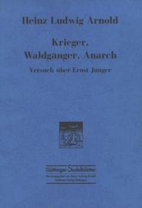 Krieger, Waldgänger, Anarch : Versuch über Ernst Jünger