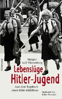 Lebenslüge Hitler-Jugend : aus dem Tagebuch eines BDM-Mädchens
