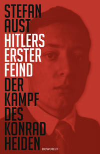 Hitlers erster Feind : der Kampf des Konrad Heiden
