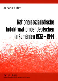 Nationalsozialistische Indoktrination der Deutschen in Rumänien 1932 - 1944