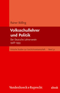 Volksschullehrer und Politik : der Deutsche Lehrerverein 1918 - 1933