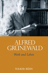 Alfred Grünewald : Werk und Leben