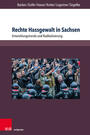 Rechte Hassgewalt in Sachsen : Entwicklungstrends und Radikalisierung
