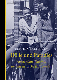 Hölle und Paradies : Amsterdam, Querido und die deutsche Exilliteratur