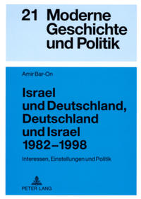 Israel und Deutschland, Deutschland und Israel 1982 - 1998 : Interessen, Einstellungen und Politik
