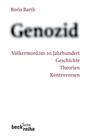 Genozid : Völkermord im 20. Jahrhundert ; Geschichte, Theorien, Kontroversen