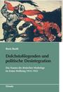 Dolchstoßlegenden und politische Desintegration : das Trauma der deutschen Niederlage im Ersten Weltkrieg 1914 - 1933
