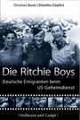 Die Ritchie Boys : deutsche Emigranten beim US-Geheimdienst