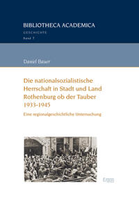 Die nationalsozialistische Herrschaft in Stadt und Land Rothenburg ob der Tauber 1933-1945