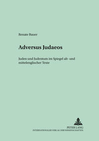 Adversus Judaeos : Juden und Judentum im Spiegel alt- und mittelenglischer Texte