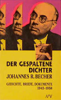 Der gespaltene Dichter : Gedichte, Briefe, Dokumente ; 1945 - 1958