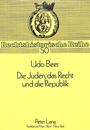 Die Juden, das Recht und die Republik : Verbandswesen u. Rechtsschutz ; 1919 - 1933.