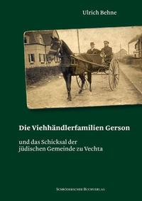 Die Viehhändlerfamilien Gerson und das Schicksal der jüdischen Gemeinde zu Vechta