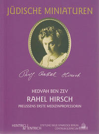 Rahel Hirsch : Preussens erste Medizinprofessorin