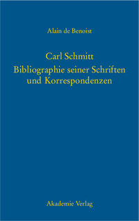Carl Schmitt : Bibliographie seiner Schriften und Korrespondenzen