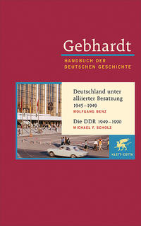 Handbuch der deutschen Geschichte. Bd. 22 : 20. Jahrhundert  (1918 - 2000). Deutschland unter alliierter Besatzung : 1945 - 1949 / Wolfgang Benz