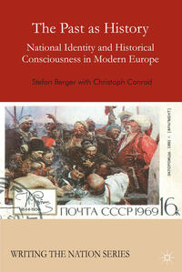 The past as history : national identity and historical consciousness in modern Europe