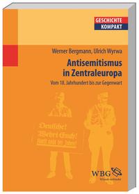 Antisemitismus in Zentraleuropa : Deutschland, Österreich und die Schweiz vom 18. Jahrhundert bis zur Gegenwart