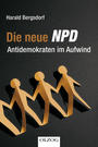 Die neue NPD : Antidemokraten im Aufwind