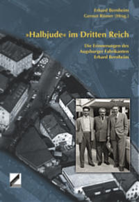 "Halbjude" im Drittes Reich : die Erinnerungen des Augsburger Fabrikanten Erhard Bernheim