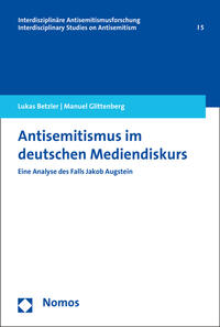 Antisemitismus im deutschen Mediendiskurs : eine Analyse des Falls Jakob Augstein